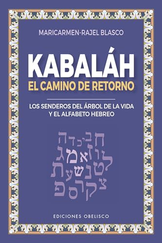 Kabaláh - El camino del retorno: El Camino Del Retorno/ The Return Path (Cábala y judaísmo) von EDICIONES OBELISCO S.L.